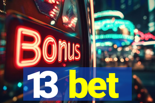 13 bet